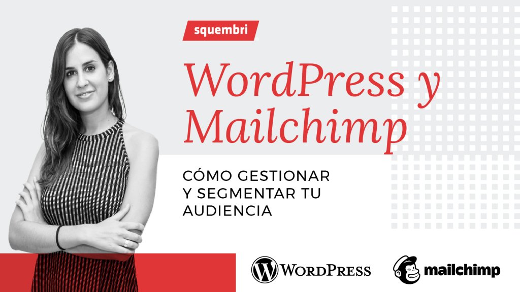 Webinar Squembri: WordPress y Mailchimp impartido por Ana Gómiz